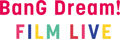 BanG Dream! FILM LIVE